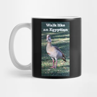 Walk like an Egyptian Goose Mug